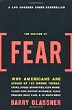 The Culture of Fear: Why Americans Are Afraid of the Wrong Things by Barry Glassner (2000-03-16)