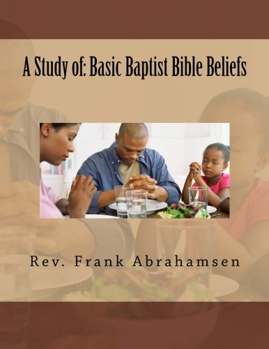 A Study of: Basic Baptist Bible Beliefs