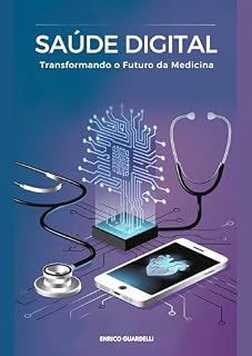 SAÚDE DIGITAL : Transformando o Futuro da Medicina