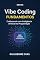 Livro Vibe Codin: Fundamentos: Aprenda os fundamentos para se tornar um VibeCoder de Sucesso