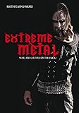 Extreme Metal: Music and Culture on the Edge by Keith Kahn-Harris