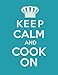 Keep Calm And Cook On: Large Recipe Journal To Write In by Sky Blank