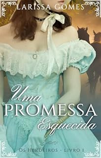 Livro Uma Promessa Esquecida (Os Herdeiros Livro 1)