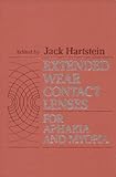 Extended Wear Contact Lenses : For Aphakia and Myopia, Hartstein, Jack, 0801621097