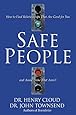 Safe People: How to Find Relationships That Are Good for You and Avoid Those That Aren't