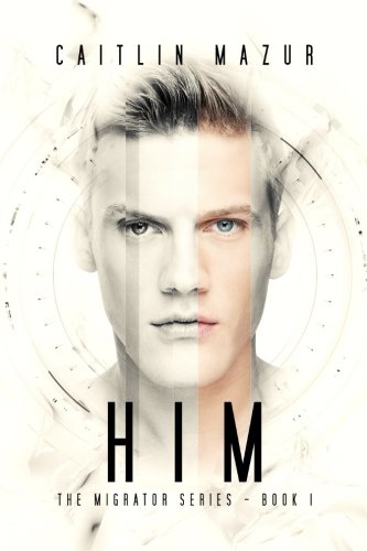 Him: The Migrator Series - Book 1