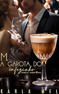Livro M. a Garota do Cafezinho: livro III: Bacio di Mia