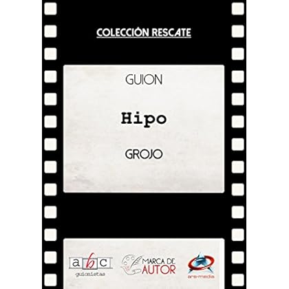 Hipo: Guion Cinematográfico (Colección Rescate - Marca de Autor) Hipo: Guion Cinematográfico (Colección Rescate - Marca de Autor)
