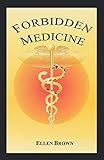 Forbidden Medicine: Is Effective Non-toxic Cancer Treatment Being Suppressed? by 
