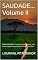 Livro SAUDADE... Volume II: PARAFRASEANDO Tudo já foi dito uma vez, mas como ninguém escuta é preciso dizer de novo.