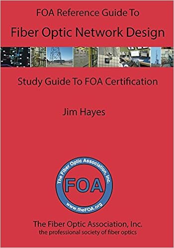 The Foa Reference Guide To Fiber Optic Network Design Study