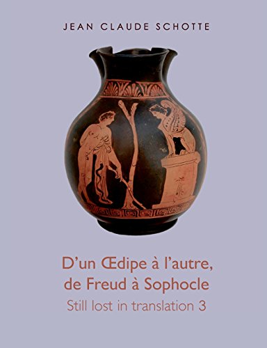 D'un Oedipe à l'autre, de Freud à Sophocle