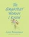 The Smartest Woman I Know by Ilene Beckerman