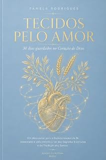 Livro TECIDOS PELO AMOR: 30 dias guardados no Coração de Deus
