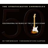The Stratocaster Chronicles: Celebrating 50 Years of the Fender Strat