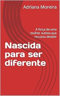 Livro Nascida para ser diferente: A força de uma mulher autista que recusou desistir