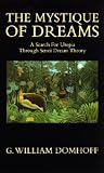 The Mystique of Dreams: A Search for Utopia Through Senoi Dream Theory by G. William Domhoff