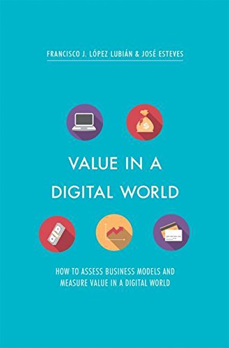 [- Value in a Digital World: How to assess business models and measure value in a digital world -]