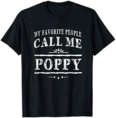 My Favorite People Call Me Poppy Grandpa Gift Men T-Shirt