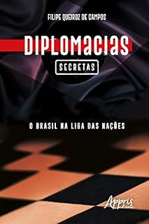 Livro Diplomacias Secretas: O Brasil na Liga das Nações