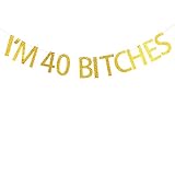 I'M 40 BITCHES banner for 40th birthday party decor