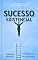 Livro Sucesso Existencial: Manual Despretensioso para a Mudança Autogerida