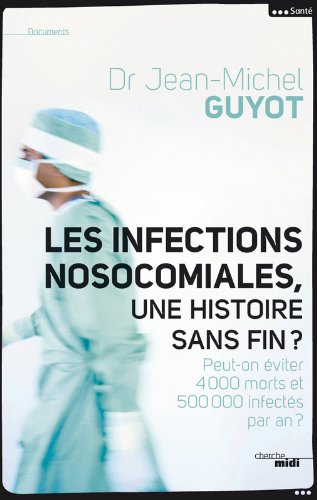 Les  infections nosocomiales, une histoire sans fin ?