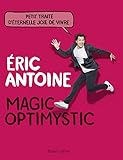Magic Optimystic : Petit traité d'éternelle joie de vivre by