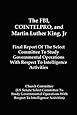 The FBI, COINTELPRO, And Martin Luther King, Jr.: Final Report Of The Select Committee To Study Governmental Operations With Respect To Intelligence Activitie