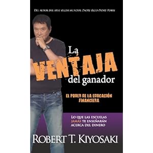 La ventaja del ganador (Padre Rico / Rich Dad) (Spanish Edition)