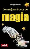 Los mejores trucos de magia: Aprende los secretos mejor guardados de los grandes magos (Swing) (Span by Philip Simmons, Martí Pallàs Padilla