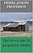 Qu'est-ce que la propriété? (1840) (French Edition) by 