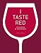 I Taste Red: The Science of Tasting Wine by 