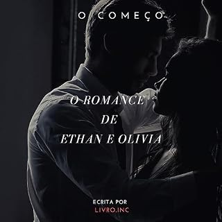 Livro O ROMANCE DE ETHAN E OLIVIA: O COMEÇO