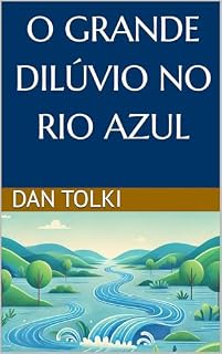 Livro O Grande Dilúvio no Rio Azul