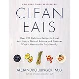 Clean Eats: Over 200 Delicious Recipes to Reset Your Body's Natural Balance and Discover What It Means to Be Truly Healthy