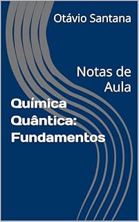 Livro Química Quântica: Fundamentos: Notas de Aula