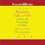 Running Like a Girl: Notes on Learning to Run