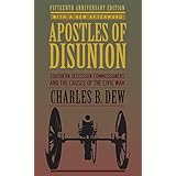 Apostles of Disunion: Southern Secession Commissioners and the Causes of the Civil War (A Nation Divided: Studies in the Civi
