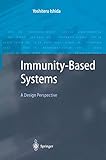Immunity-Based Systems: A Design Perspective (Advanced Information Processing) by