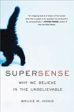 SuperSense: How the Developing Brain Creates Supernatural Beliefs