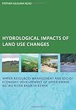 Hydrological Impacts of Land Use Changes on Water Resources Management and Socio-Economic Development of Upper Ewaso Ng'iro River Basin in Kenya, Ngigi, Stephen Njuguna, 0415409187