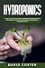Hydroponics: How to Build Your Own Hydroponic Garden with a Beginner’s Guide to Start Growing Vegetables, Herbs and Fruit