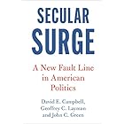 Secular Surge: A New Fault Line in American Politics (Cambridge Studies in Social Theory, Religion and Politics)