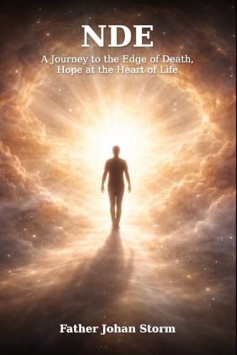 NDE: A Journey to the Edge of Death, Hope at the Heart of Life