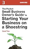 The Pocket Small Business Owner's Guide to Starting Your Business on a Shoestring (Pocket Small Busi by Carol Tice