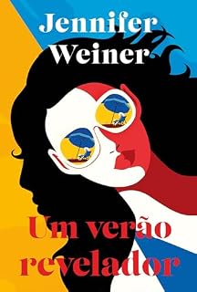 Livro Um verão revelador: uma envolvente leitura de férias da best-seller Jennifer Weiner