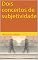 Livro Dois conceitos de subjetividade (A subjetividade poética Livro 1)