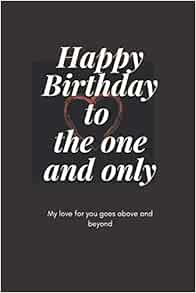 Happy Birthday To My One And Only Happy Birthday To My One And Only: Eddoujaji, Nabil: 9798639963834:  Amazon.com: Books