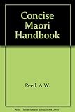 Front cover for the book The concise Maori handbook by A. W. Reed